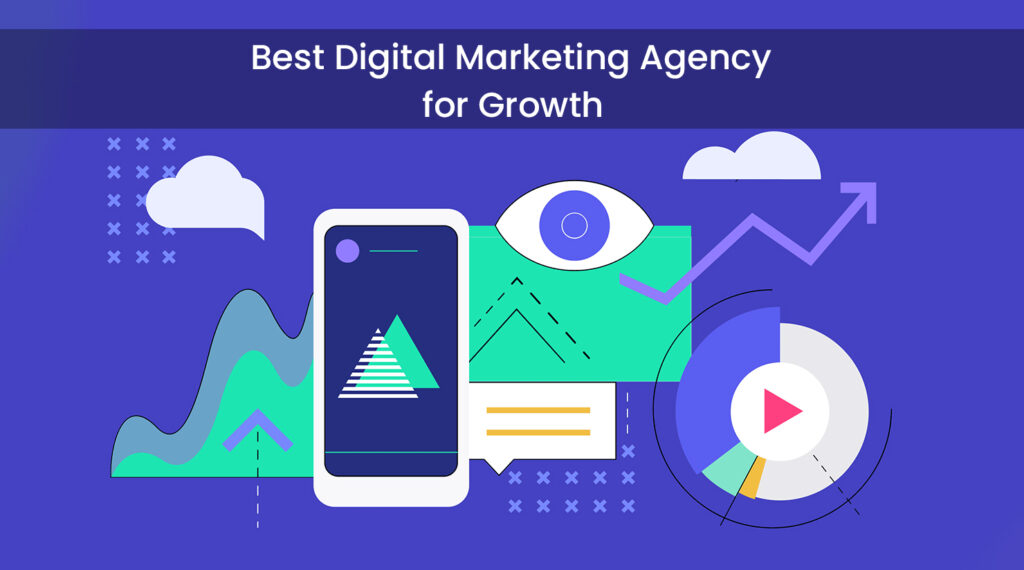 Best Digital Marketing Agency for Growth: Your Ultimate Guide to Success